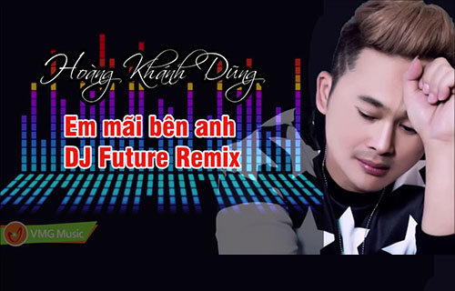 Em Mãi Bên Anh (DJ Future Remix) | HOÀNG KHÁNH DŨNG | OFFICIAL AUDIO